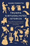 TRUMPA GIRTUOKLYSTĖS ISTORIJA. Kaip, kodėl ir kur žmonės gerdavo nuo akmens amžiaus iki šių dienų